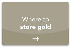 Where to store gold